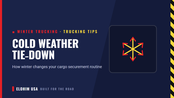 Cold Weather Tie-Down: How Winter Changes Your Cargo Securement Routine